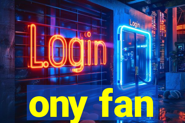 ony fan